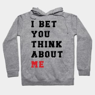 I Bet You Think About Me v5 Hoodie